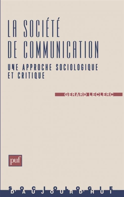 La société de communication : une approche sociologique et critique