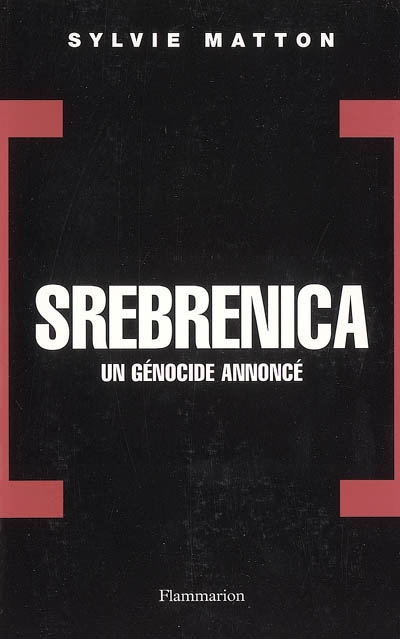 Srebrenica : un génocide annoncé