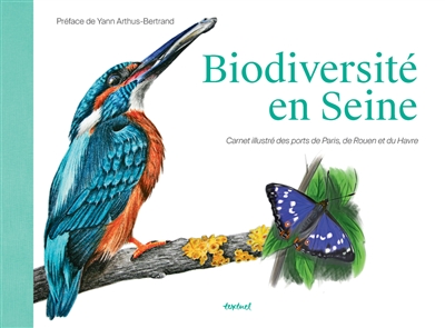 Biodiversité en Seine, carnet illustré des ports de Paris, de Rouen et du Havre