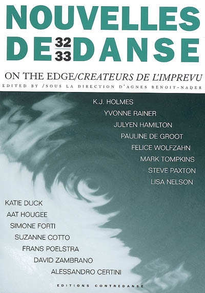 Nouvelles de danse. . 32-33 , Créateurs de l'imprévu : dialogues autour de la danse et de l'improvisation en spectacle = = On the edge : dialogues on dance improvisation in performance