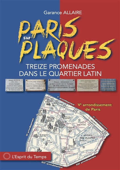 Paris sur plaques : treize promenades dans le Quartier latin
