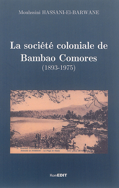 La Société coloniale de Bambao : Comores (1893-1975)