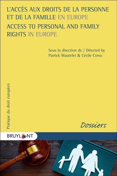 L'accès aux droits de la personne et de famille en Europe = Access to personal and family rights in Europe