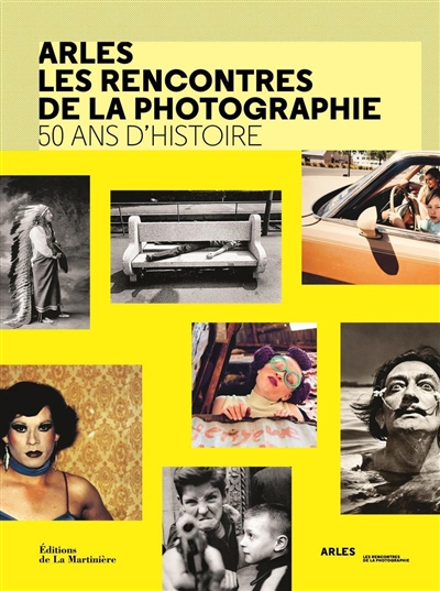 Les Rencontres de la photographie d'Arles : 50 ans d'histoire