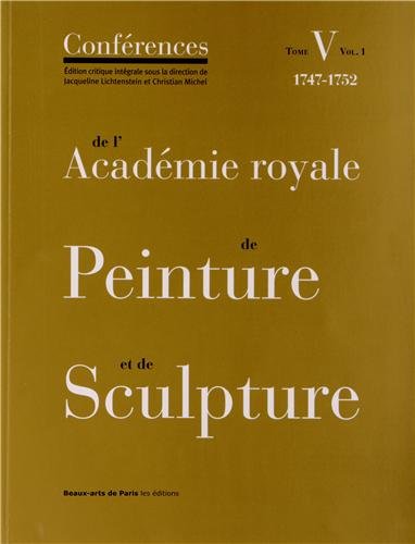 Conférences de l'Académie royale de peinture et de sculpture. 5-1 , 1747-1752