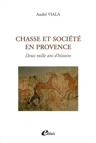 Chasse et société en Provence