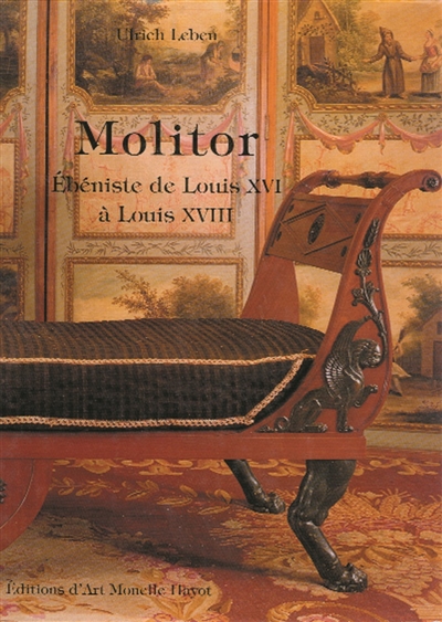 Molitor : ébéniste de Louis XVI à Louis XVIII