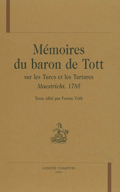Mémoires du baron de Tott sur les Turcs et les Tartares : Maestricht, 1785