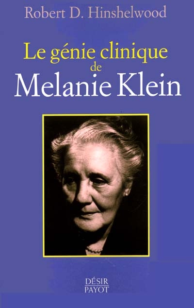 Le génie clinique de Melanie Klein et les apports de ses disciples