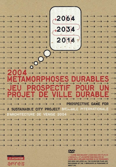 Métamorphoses durables : Biennale de Venise, exposition internationale d'architecture 2004 du 12 septembre au 7 novembre, pavillon français