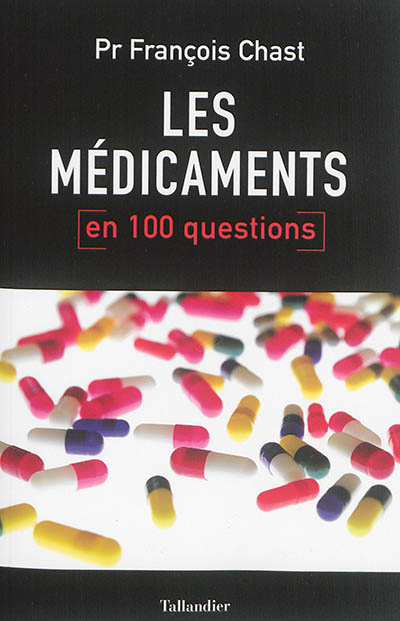 Les médicaments en 100 questions