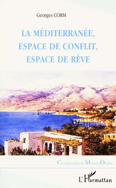 La Méditerranée, espace de conflit, espace de rêve