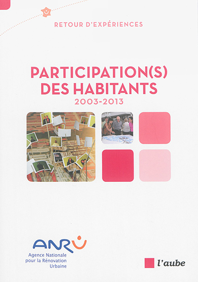 Participation(s) des habitants : 2003-2013 : retour d'expériences