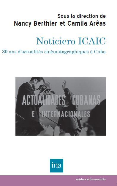 Noticiero ICAIC : 30 ans d'actualités cinématographiques à Cuba