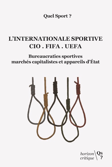 L'internationale sportive CIO, FIFA, UEFA : bureaucraties sportives, marchés capitalistes et appareils d'État