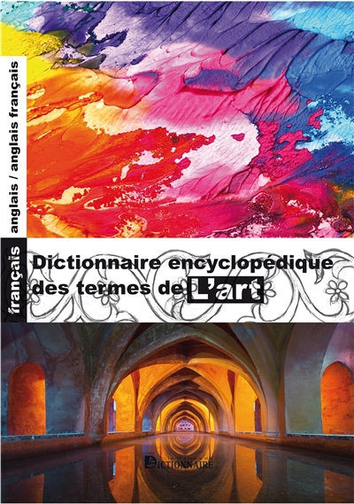 Dictionnaire des termes de l'art : anglais-français, français-anglais