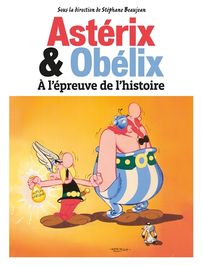 Astérix & Obélix à l'épreuve de l'histoire
