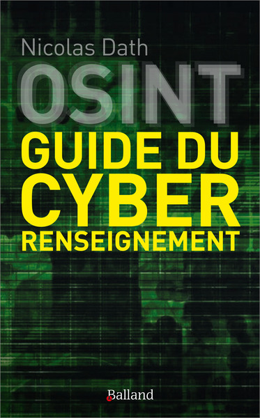 OSINT : guide du cyber renseignement