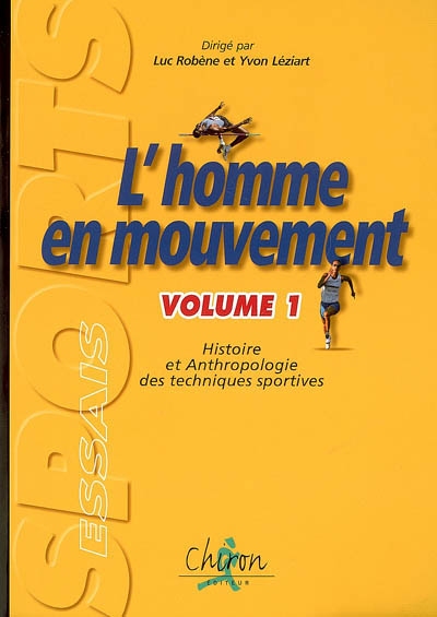 L'homme en mouvement : histoire et anthropologie des techniques sportives. 1