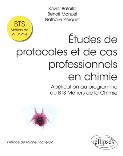 études de protocoles et de cas professionnels en chimie : application au programme du BTS Métiers de la Chimie