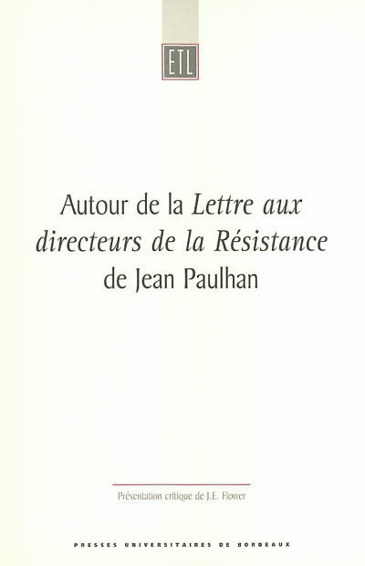 Autour de la "Lettre aux directeurs de la Résistance" de Jean Paulhan