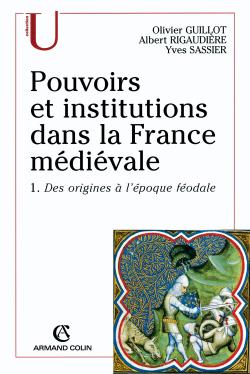 Pouvoirs et institutions dans la France médiévale. 1 , Des origines à l'époque féodale