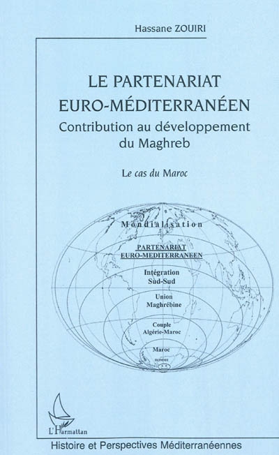 Le partenariat euro-méditerranéen : contribution au développement du maghreb : le cas du Maroc