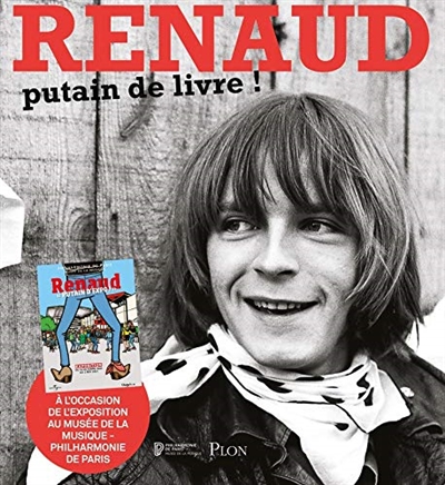 Renaud, putain de livre : [exposition, Paris, Musée de la musique-Philharmonie de Paris, 16 octobre 2020-2 mai 2021]