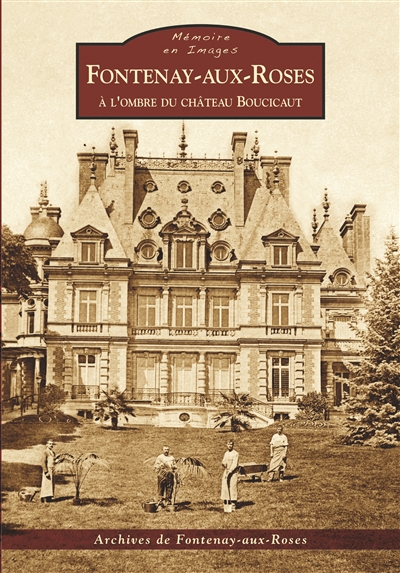 Fontenay-aux-Roses : à l'ombre du château Boucicaut