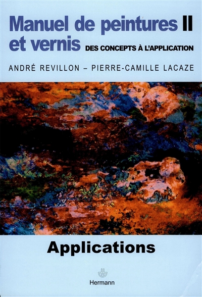 Manuel de peintures et vernis : des concepts à l'application. II , Applications