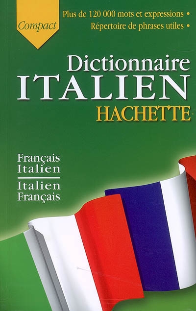 Hachette, dictionnaire compact italien : français-italien, italien-français