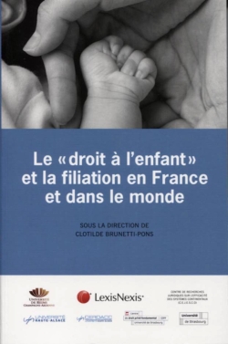 Le "droit à l'enfant" et la filiation en France et dans le monde