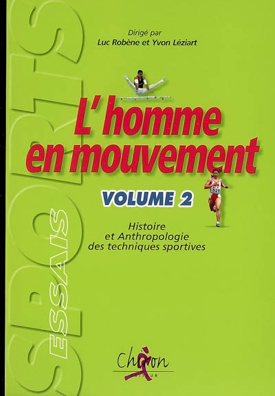 L'homme en mouvement : histoire et anthropologie des techniques sportives. 2