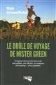 Le drôle de voyage de Mister Green : ou comment traverser l'Amérique sans polluer, sans électricité, zéro déchet, en comptant sur la nature et les poubelles