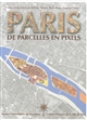 Paris de parcelles en pixels : analyse géomatique de l'espace parisien médiéval et moderne