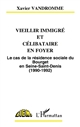 Vieillir immigré et célibataire en foyer : le cas de la résidence sociale du Bourget en Seine Saint-Denis, 1990-1992