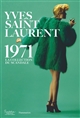 Yves Saint Laurent 1971 : la collection du scandale : exposition, Paris, Fondation Pierre Bergé-Yves Saint-Laurent, du 19 mars au 19 juillet 2015