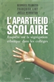 L'apartheid scolaire : enquête sur la ségrégation ethnique dans les collèges