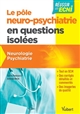 Le pôle neuro-psychiatrie en questions isolées : neurologie, psychiatrie