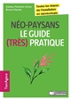 Néopaysans, le guide (très) pratique : toutes les étapes de l'installation en agroécologie
