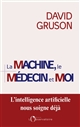 La machine, le médecin et moi : pour une régulation positive de l'intelligence artificielle en santé