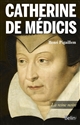 Catherine de Medicis : la diabolique