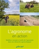 L'agronome en action : mobiliser concepts et outils de l'agronomie dans une démarche agroécologique