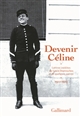 Devenir Céline : lettres inédites de Louis Destouches et de quelques autres, 1912-1919