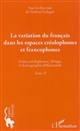 La variation du français dans les espaces créolophones et francophones. Tome 2 , Zones créolophones, Afrique et lexicographie différentielle