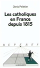 Les catholiques en France depuis 1815