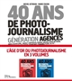 40 ans de photojournalisme , Génération agences