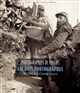 Photographies de poilus : soldats photographes : au coeur de la Grande guerre