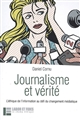 Journalisme et vérité : l'éthique de l'information au défi du changement médiatique