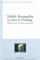 Habib Bourguiba, la trace et l'héritage